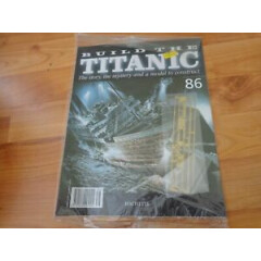 1/250 HACHETTE BUILD THE TITANIC MODEL SHIP ISSUE 86 INC PART PICTURED