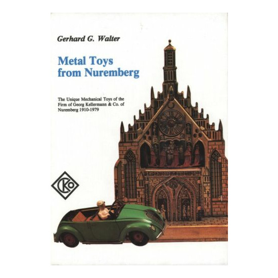 Metal German Georg Kellermann Mechanical Toys 1910-1979 / Illustrated Book {1}