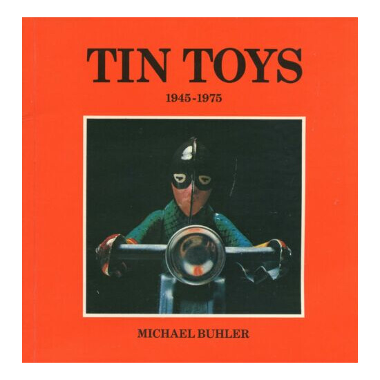 Vintage Tin Toys 1945-1975 - Technofix Marx Alps Mettoy Shudo Etc. / Scarce Book {1}